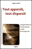 Tout apparaît, tout disparaît&nbsp;-&nbsp;Ajahn Chah