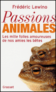 Passions animales&nbsp;-&nbsp;Frédéric Lewino