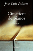 Le cimetière de pianos&nbsp;-&nbsp;José Luis Peixoto