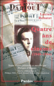 Quatre ans de cinéma 1940-1944&nbsp;-&nbsp;Lucien Rebatet