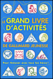 Le grand livre d'activités de Gallimard jeunesse&nbsp;-&nbsp;Delphine Gravier