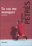 Tu vas me manquer&nbsp;-&nbsp;Danièle Pétrès