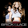 Brick & Lace&nbsp;-&nbsp;Love is wicked