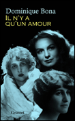 Il n'y a qu'un amour&nbsp;-&nbsp;Dominique Bona