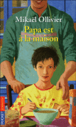 Papa est à la maison&nbsp;-&nbsp;Mikaël Ollivier