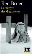 Le martyre des Magdalènes&nbsp;-&nbsp;Ken Bruen