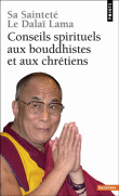 Conseils spirituels aux bouddhistes et aux chrétiens&nbsp;-&nbsp;Dalaï Lama XIV