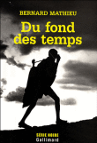 Du fond des temps&nbsp;-&nbsp;Bernard Mathieu