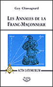 Les annales de la franc-maçonnerie&nbsp;-&nbsp;Guy Chassagnard