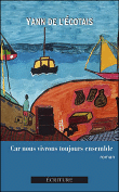 Car nous vivrons toujours ensemble&nbsp;-&nbsp;Yann de l'Ecotais