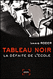 Tableau noir, la défaite de l'école&nbsp;-&nbsp;Iannis Roder