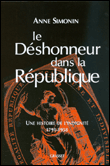 Le déshonneur dans la République : une histoire de l'indignité&nbsp;-&nbsp;Anne Simonin