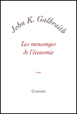 Les mensonges vrais de l'économie&nbsp;-&nbsp;John Kenneth Galbraith