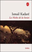 La niche de la honte&nbsp;-&nbsp;Ismaïl Kadaré