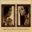 Michelle Williams&nbsp;-&nbsp;Heart to yours - Do you know - Master series
