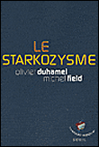 Le starkozysme&nbsp;-&nbsp;Olivier Duhamel, Michel Field