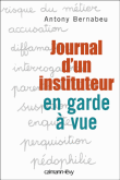 Journal d'un instituteur en garde à vue&nbsp;-&nbsp;Antoine Bernabeu