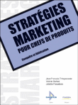 Prise de décisions stratégiques en marketing&nbsp;-&nbsp;Jean-François Trinquecoste, Valérie Barbat