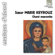 Marie Keyrouz&nbsp;-&nbsp;Chant maronite