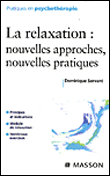 La relaxation : nouvelles approches, nouvelles pratiques&nbsp;-&nbsp;Dominique Servant
