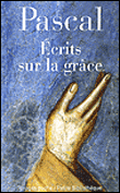 Ecrits sur la grâce&nbsp;-&nbsp;Blaise Pascal