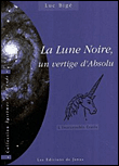 La lune noire&nbsp;-&nbsp;Luc Bigé