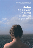 On dirait vraiment le paradis&nbsp;-&nbsp;John Cheever