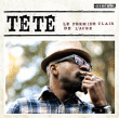 Tété&nbsp;-&nbsp;Le premier clair de l'aube - Edition limitée CD-livre