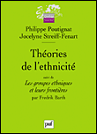 Théories de l'ethnicité&nbsp;-&nbsp;Philippe Poutignat, Jocelyne Streiff-Fenart