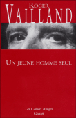 Un jeune homme seul&nbsp;-&nbsp;Roger Vailland