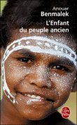 L'enfant du peuple ancien&nbsp;-&nbsp;Anouar Benmalek