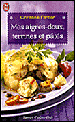 Mes aigres-doux, terrines et pâtés&nbsp;-&nbsp;Christine Ferber