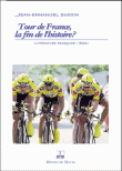 Le Tour de France, la fin de l'histoire&nbsp;-&nbsp;Jean-Emmanuel Ducoin