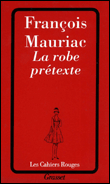 La robe pretexte&nbsp;-&nbsp;François Mauriac