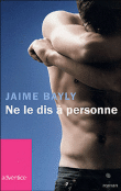 Ne le dis à personne&nbsp;-&nbsp;Jaime Bayly