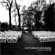 Foreign Exchange&nbsp;-&nbsp;Leave it all behind