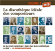 Discoth�que id�ale des compositeurs classiques volume 2
