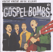 Vincent Vincent, Villains&nbsp;-&nbsp;Gospel bombs