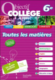 Objectif Collège Toutes les matières 6ème&nbsp;-&nbsp;Collectif