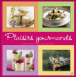 Plaisirs gourmands&nbsp;-&nbsp;Collectif