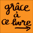 Grâce à ce livre