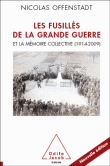 Les fusillés de la grande guerre&nbsp;-&nbsp;Nicolas Offenstadt