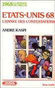 Etats-Unis 68 l'année des contestations&nbsp;-&nbsp;André Kaspi