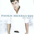 Paolo Meneguzzi&nbsp;-&nbsp;Musica