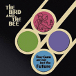 The Bird And The Bee&nbsp;-&nbsp;Ray guns are not just the future