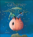 Graines de cabanes&nbsp;-&nbsp;Philippe Lechermeier, Eric Puybaret