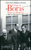 Georges Boris, trente ans d'influence, Blum, De Gaulle et Mendès France&nbsp;-&nbsp;Jean-Louis Crémieux-Brilhac