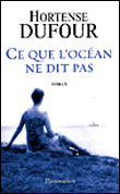 Ce que l'océan ne dit pas&nbsp;-&nbsp;Hortense Dufour