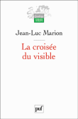 La croisée du visible&nbsp;-&nbsp;Jean-Luc Marion