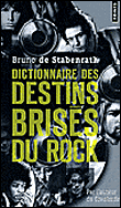 Dictionnaire des destins brisés du rock&nbsp;-&nbsp;Bruno de Stabenrath